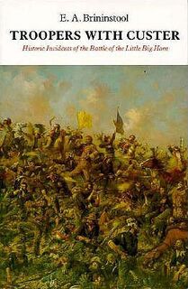 Troopers with Custer - E. A. Brininstool (ISBN 9780803261013)
