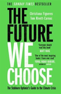 The Future We Choose - Christiana Figueres, Tom Rivett-Carnac (ISBN 9781786580375)