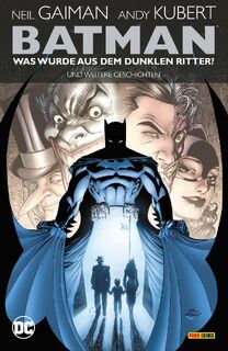 Batman: Was wurde aus dem Dunklen Ritter? Und weitere Geschichten (überarb. Neuausgabe) - Neil Gaiman, Andy Kubert, Simon Bisley, Mark Buckingham (ISBN 9783741615542)
