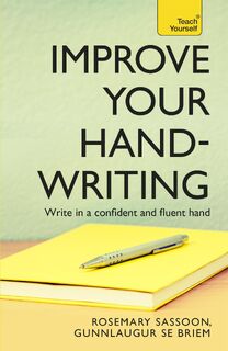 Improve Your Handwriting - Rosemary Sassoon, G S E Briem (ISBN 9781444103793)