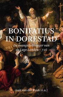 Bonifatius in Dorestad - Luit van der Tuuk (ISBN 9789401907590)