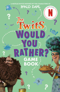 Twits: Would You Rather? Game Book - Gary Panton, Roald Dahl (ISBN 9798217053179)