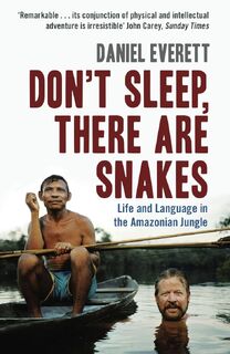 Don't Sleep, There are Snakes - Daniel (Dean of Arts and Sciences at Bentley University) Everett (ISBN 9781846680403)