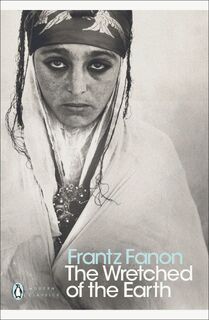 The Wretched of the Earth - Frantz Fanon (ISBN 9780141186542)