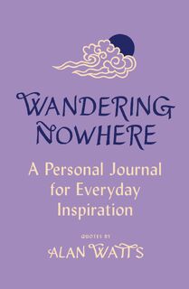 Wandering Nowhere - Alan Watts (ISBN 9781846048258)