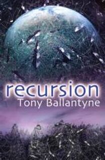Recursion - Tony Ballantyne (ISBN 9781405041393)