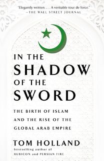 In the Shadow of the Sword - Tom Holland (ISBN 9780307473653)