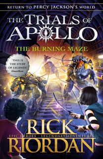 The Burning Maze (The Trials of Apollo Book 3) - Rick Riordan (ISBN 9780141364018)