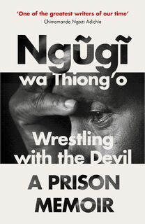 Wrestling with the Devil - Ngugi wa Thiong'o (ISBN 9781784702243)