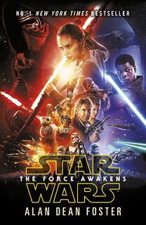 Star Wars: The Force Awakens - Alan Dean Foster (ISBN 9781784752910)