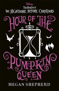 Disney Tim Burton's The Nightmare Before Christmas: Hour of the Pumpkin Queen - Megan Shepherd (ISBN 9781835870853)