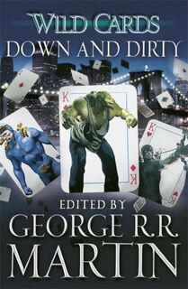 Wild Cards: Down and Dirty - George R.R. Martin (ISBN 9781473205154)