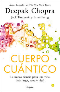 Cuerpo Cuántico / Quantum Body - Deepak Chopra (ISBN 9786073840101)