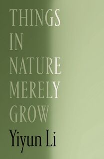 Things in Nature Merely Grow - Yiyun Li (ISBN 9780374617318)