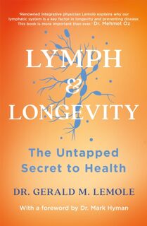 LYMPH & LONGEVITY - Dr Gerald M Lemole (ISBN 9781472293978)