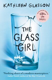 The Glass Girl - Kathleen Glasgow (ISBN 9780861544271)