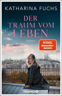 Der Traum vom Leben - Katharina Fuchs (ISBN 9783426283943)
