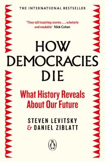 How Democracies Die - Steven Levitsky, Daniel Ziblatt (ISBN 9780241381359)