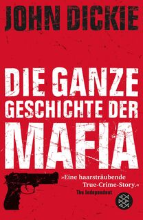 Omertà - Die ganze Geschichte der Mafia - John Dickie (ISBN 9783596182275)
