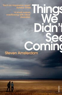 Things We Didn't See Coming - Steven Amsterdam (ISBN 9780099547044)
