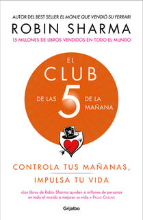 El Club de las 5 de la manana: Controla tus mananas, impulsa tu vida / The 5 a.m. Club - Robin Sharma (ISBN 9781949061673)