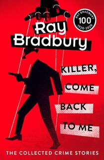 Killer, Come Back To Me - Ray Bradbury (ISBN 9780008414047)