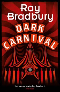Dark Carnival - Ray Bradbury (ISBN 9780008554316)