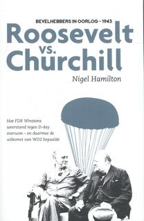 Roosevelt versus Churchill - Nigel Hamilton (ISBN 9789085715092)