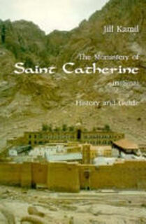 The Monastery of Saint Catherine in Sinai - Jill Kamil (ISBN 9789774242557)
