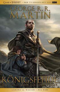 George R.R. Martins Game of Thrones - Königsfehde - George R. R. Martin, Landry Q. Walker, Mel Rubi (ISBN 9783741612343)