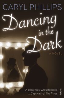 Dancing In The Dark - Caryl Phillips (ISBN 9780436205835)
