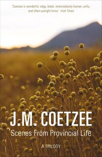 Scenes from Provincial Life - J.M. Coetzee (ISBN 9780099555674)