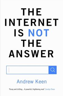 Internet is not the answer - Keen A (ISBN 9781782393436)
