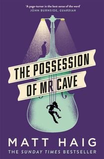 The Possession of Mr Cave - Matt Haig (ISBN 9781786893192)