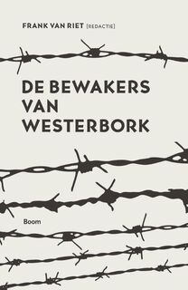 De bewakers van Westerbork - Frank van Riet (ISBN 9789058756077)