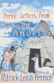 Three Letters from the Andes - Patrick Leigh Fermor (ISBN 9780719566851)