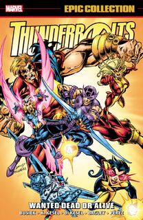 Thunderbolts Epic Collection: Wanted Dead or Alive - Kurt Busiek, Karl Kesel, Barbara Kesel (ISBN 9781302956462)