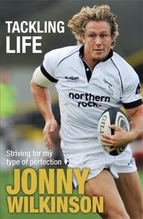 Tackling Life - Jonny Wilkinson (ISBN 9780755318452)
