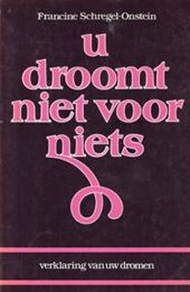 U droomt niet voor niets - Francine Schregel-onstein (ISBN 9789060571095)