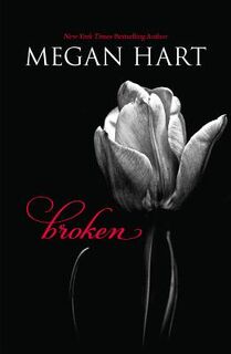 Broken - Megan Hart (ISBN 9780778314387)