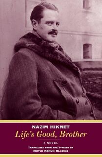 Life's Good, Brother - Nazim Hikmet (ISBN 9780892554188)