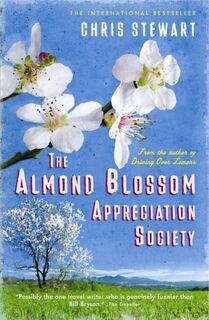 The Almond Blossom Appreciation Society - Chris Stewart (ISBN 9780956003829)