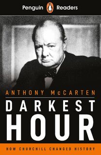 Penguin Readers Level 6: Darkest Hour (ELT Graded Reader) - Anthony McCarten (ISBN 9780241397909)