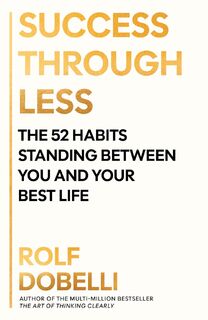 Success Through Less - Rolf Dobelli (ISBN 9781805463306)