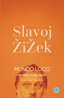 Mundo loco. Guerra, cine, sexo - Slavoj Zizek (ISBN 9786316532367)