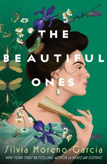 The Beautiful Ones - Silvia Moreno-Garcia (ISBN 9781250785565)
