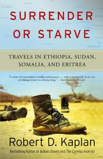 Surrender or Starve - Robert D Kaplan (ISBN 9781400034529)