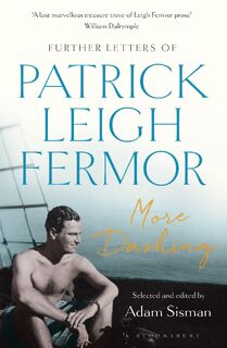 More Dashing - Patrick Leigh Fermor (ISBN 9781408893692)