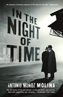 In the Night of Time - Antonio Munoz Molina (ISBN 9781781255094)