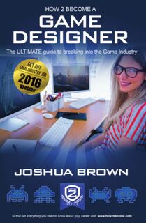 How To Become A Game Designer - Brown Joshua (ISBN 9781909229617)